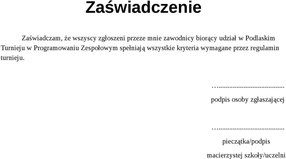 Zespołowym spełniają wszystkie kryteria wymagane przez regulamin