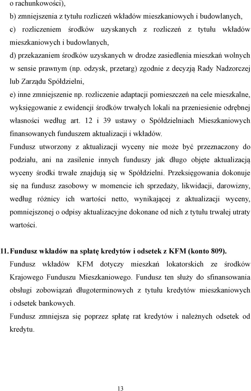 rozliczenie adaptacji pomieszczeń na cele mieszkalne, wyksięgowanie z ewidencji środków trwałych lokali na przeniesienie odrębnej własności według art.