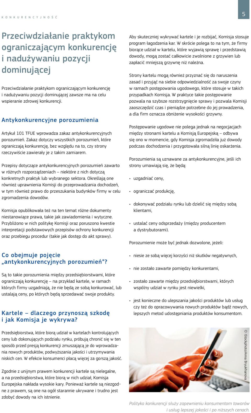 Zakaz dotyczy wszystkich porozumień, które ograniczają konkurencję, bez względu na to, czy strony rzeczywiście zawierały je z takim zamiarem.