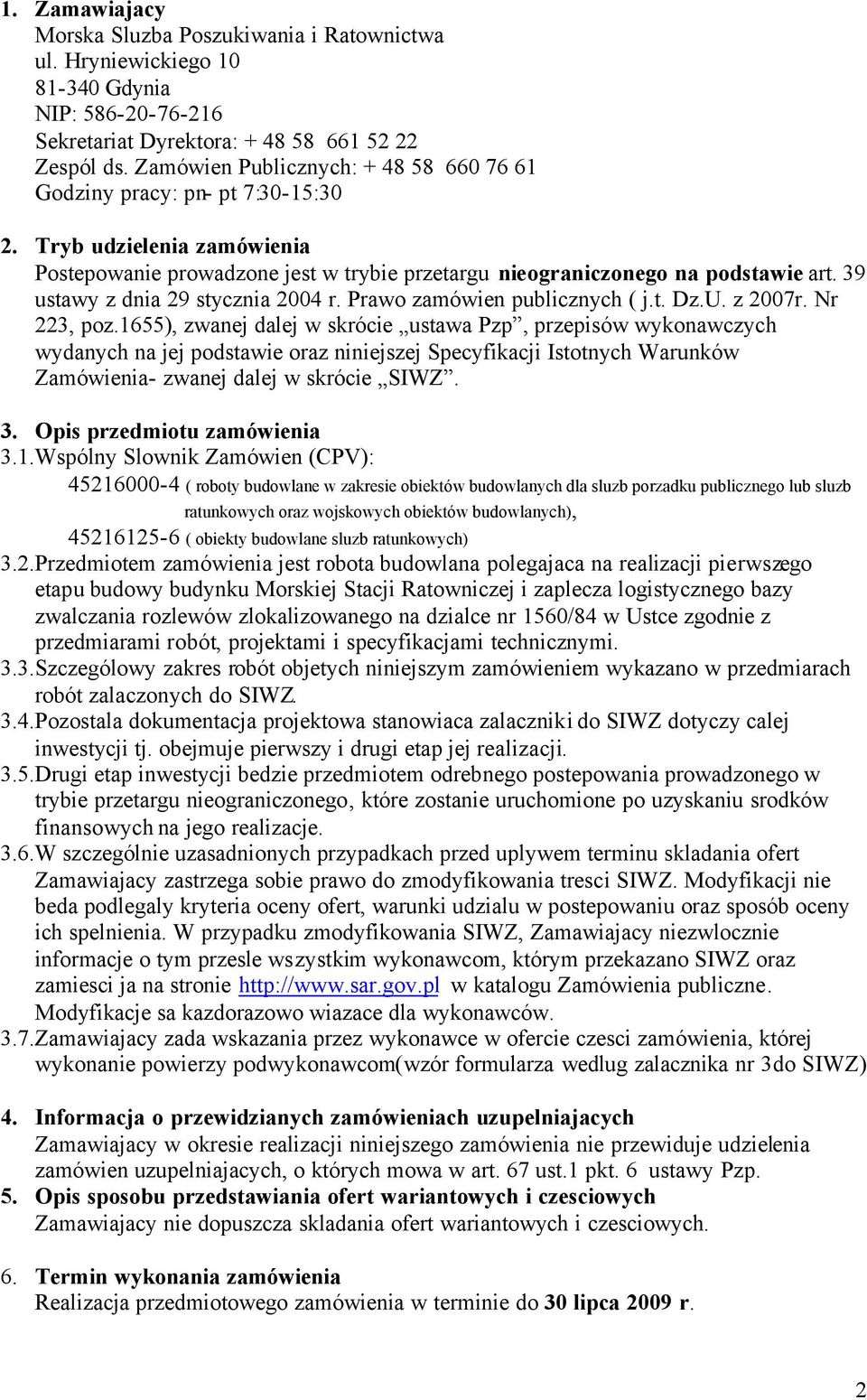 39 ustawy z dnia 29 stycznia 2004 r. Prawo zamówien publicznych ( j.t. Dz.U. z 2007r. Nr 223, poz.