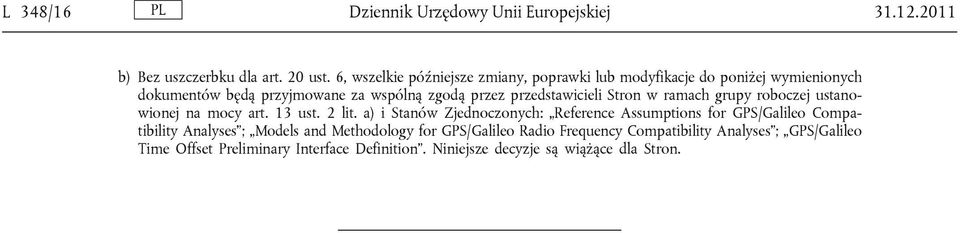 przedstawicieli Stron w ramach grupy roboczej ustanowionej na mocy art. 13 ust. 2 lit.