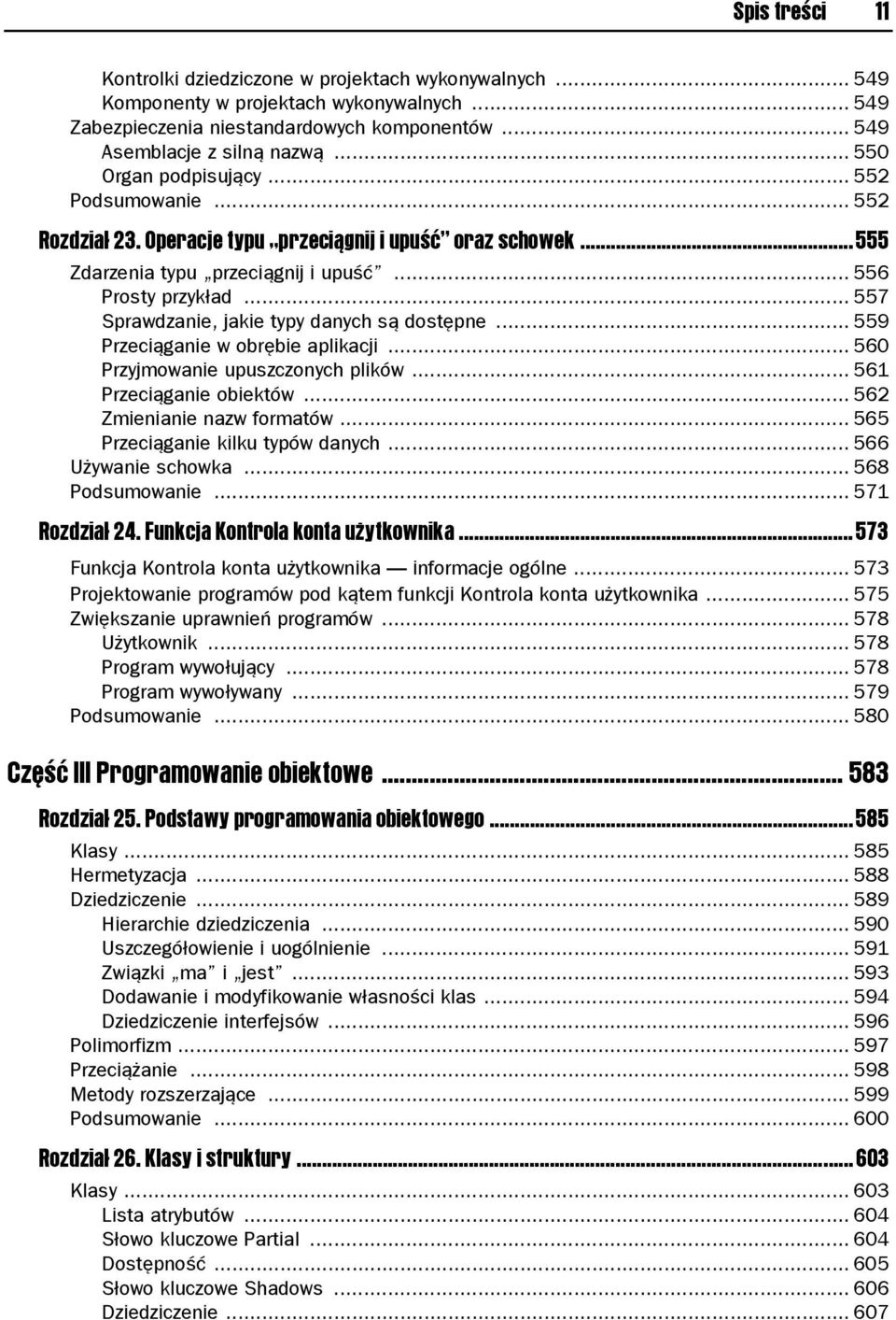 .. 557 Sprawdzanie, jakie typy danych są dostępne... 559 Przeciąganie w obrębie aplikacji... 560 Przyjmowanie upuszczonych plików... 561 Przeciąganie obiektów... 562 Zmienianie nazw formatów.