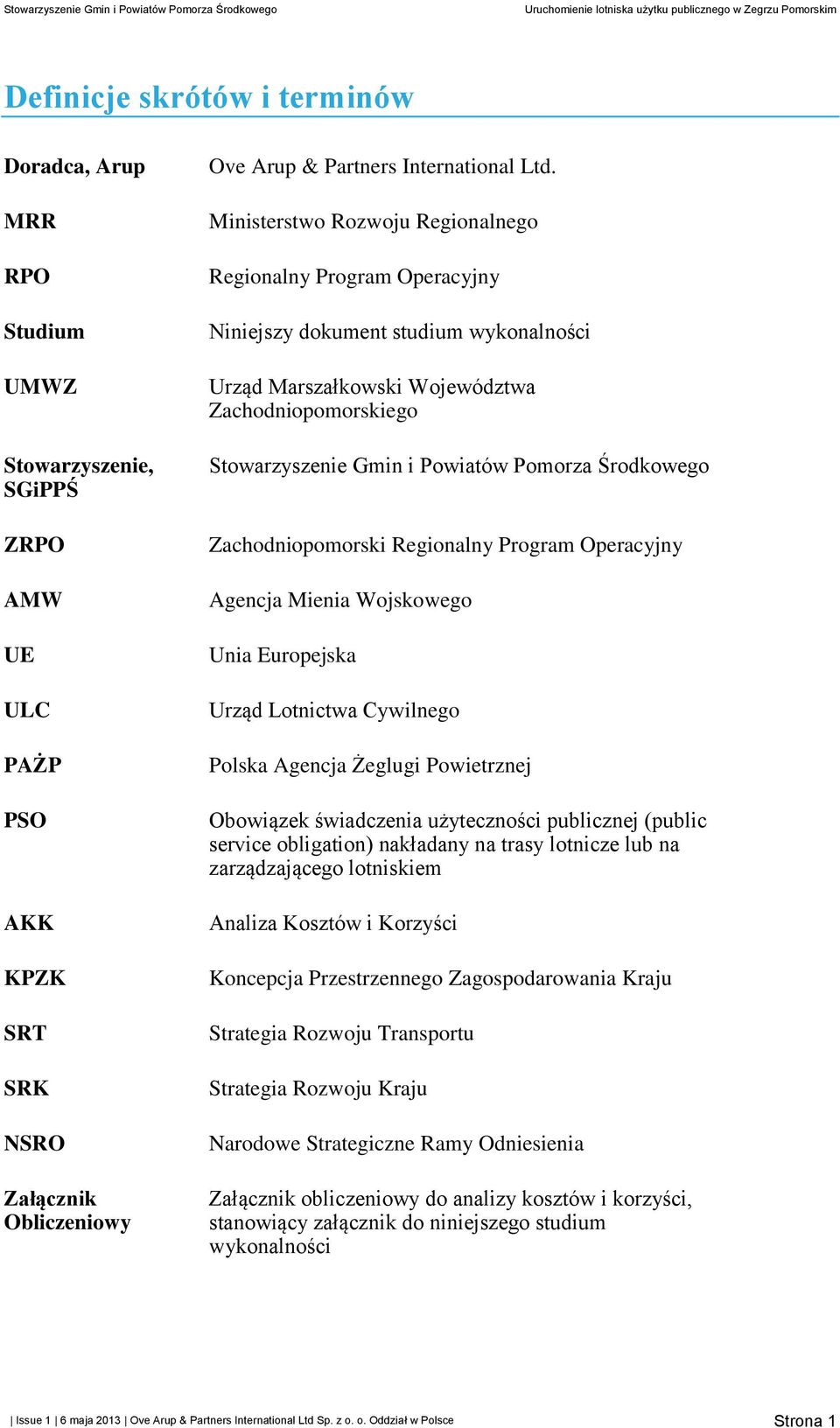 Środkowego Zachodniopomorski Regionalny Program Operacyjny Agencja Mienia Wojskowego Unia Europejska Urząd Lotnictwa Cywilnego Polska Agencja Żeglugi Powietrznej Obowiązek świadczenia użyteczności