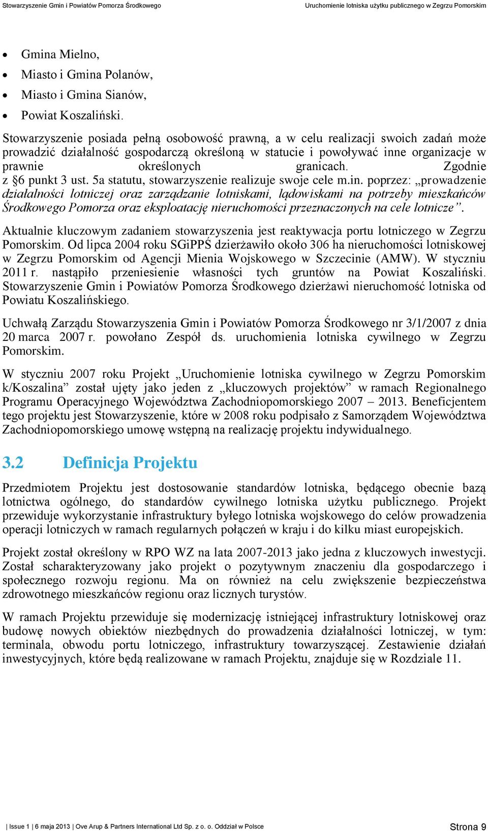 granicach. Zgodnie z 6 punkt 3 ust. 5a statutu, stowarzyszenie realizuje swoje cele m.in.