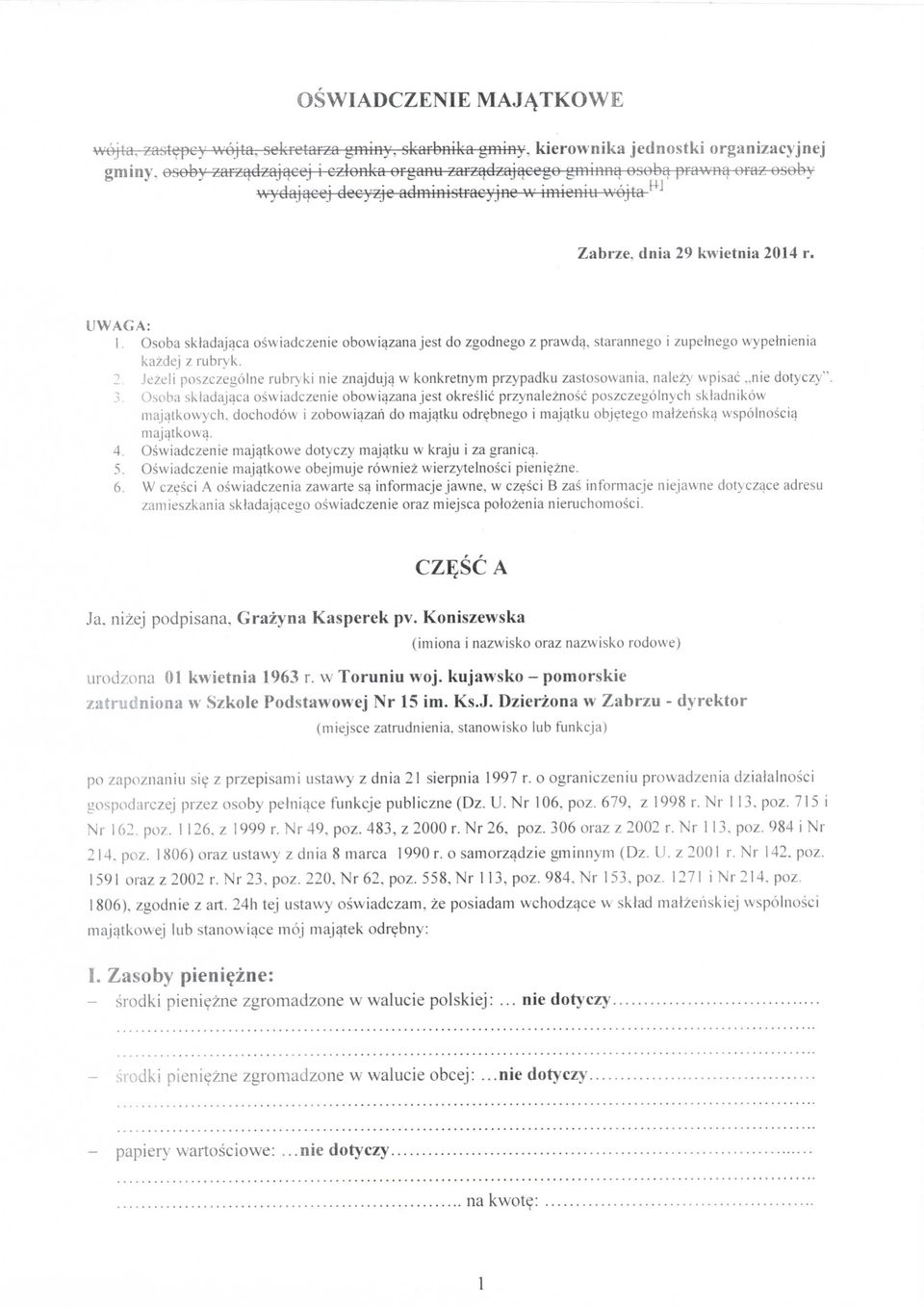 kwietnia 2014 r. UWAGA: I. Osoba sktadajaca oswiadczenie obowiazana jest do zgodnego z prawda. starannego i zupetnego wypetnienia kazdej z rubryk.