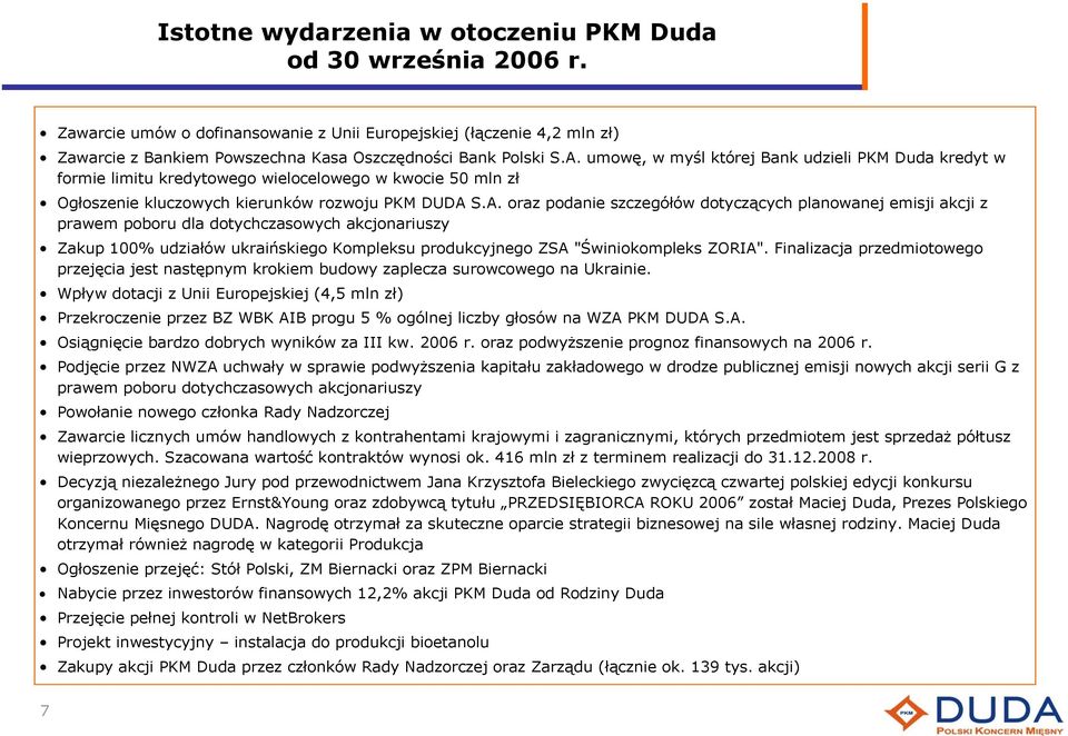 S.A. oraz podanie szczegółów dotyczących planowanej emisji akcji z prawem poboru dla dotychczasowych akcjonariuszy Zakup 100% udziałów ukraińskiego Kompleksu produkcyjnego ZSA "Świniokompleks ZORIA".