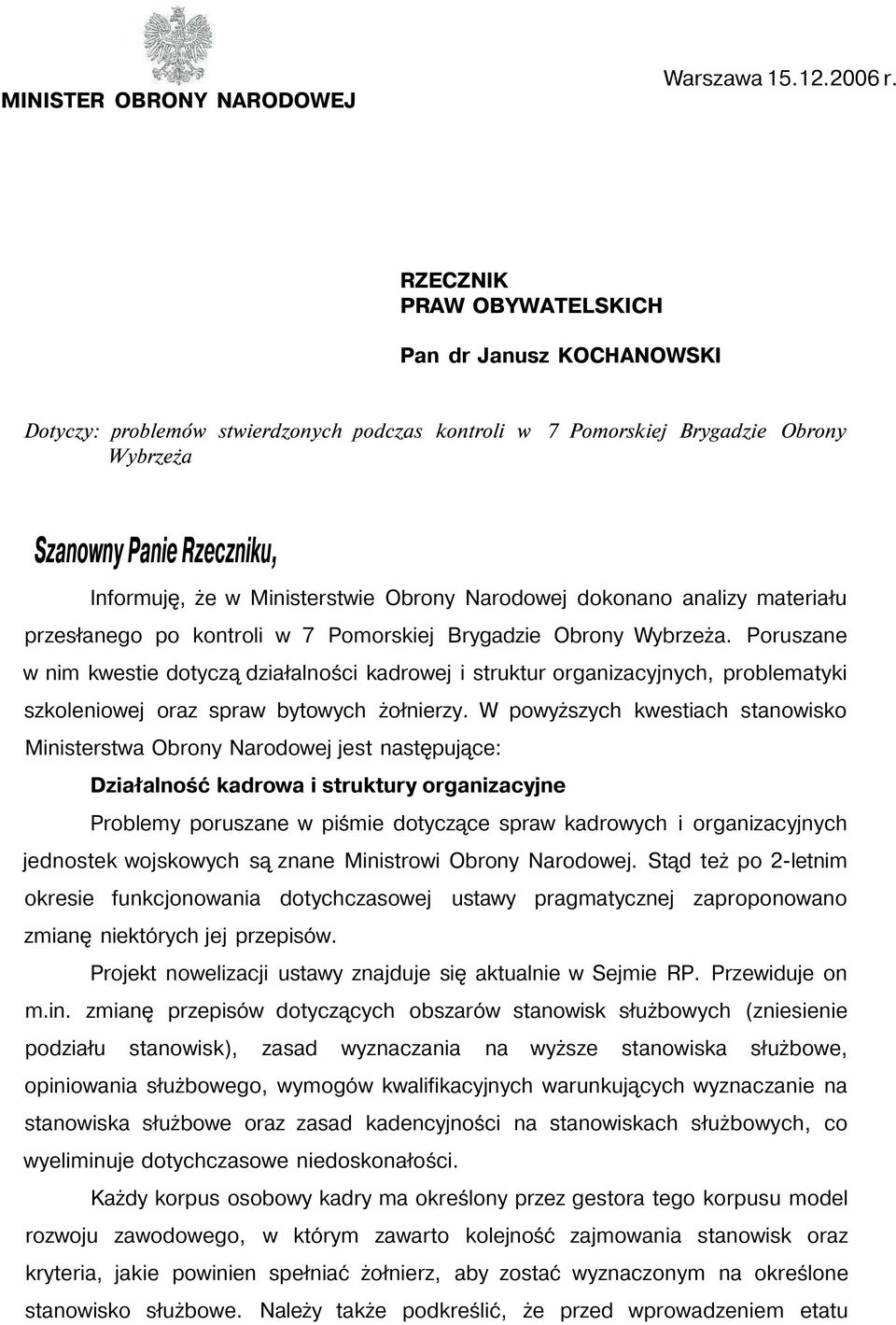 Ministerstwie Obrony Narodowej dokonano analizy materiału przesłanego po kontroli w 7 Pomorskiej Brygadzie Obrony Wybrzeża.