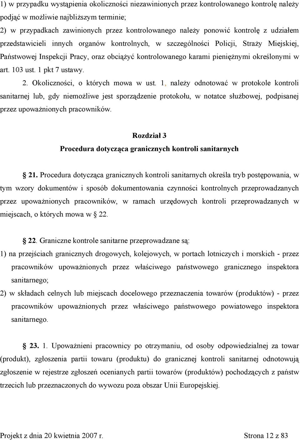 art. 103 ust. 1 pkt 7 ustawy. 2. Okoliczności, o których mowa w ust.