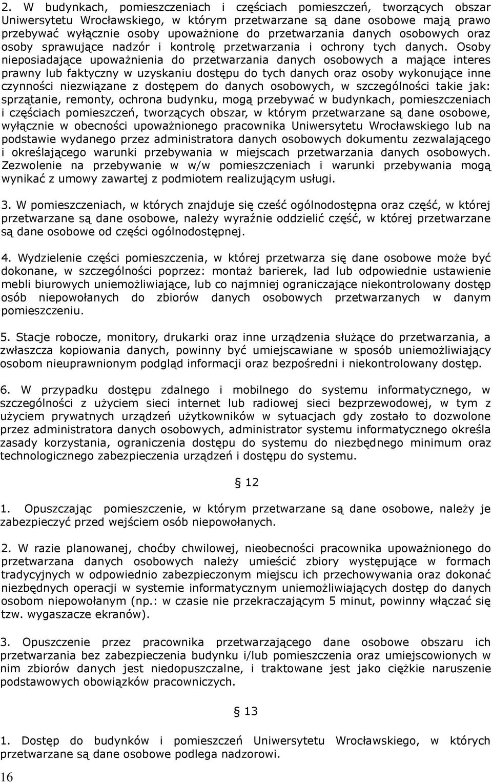 Osoby nieposiadające upoważnienia do przetwarzania danych osobowych a mające interes prawny lub faktyczny w uzyskaniu dostępu do tych danych oraz osoby wykonujące inne czynności niezwiązane z