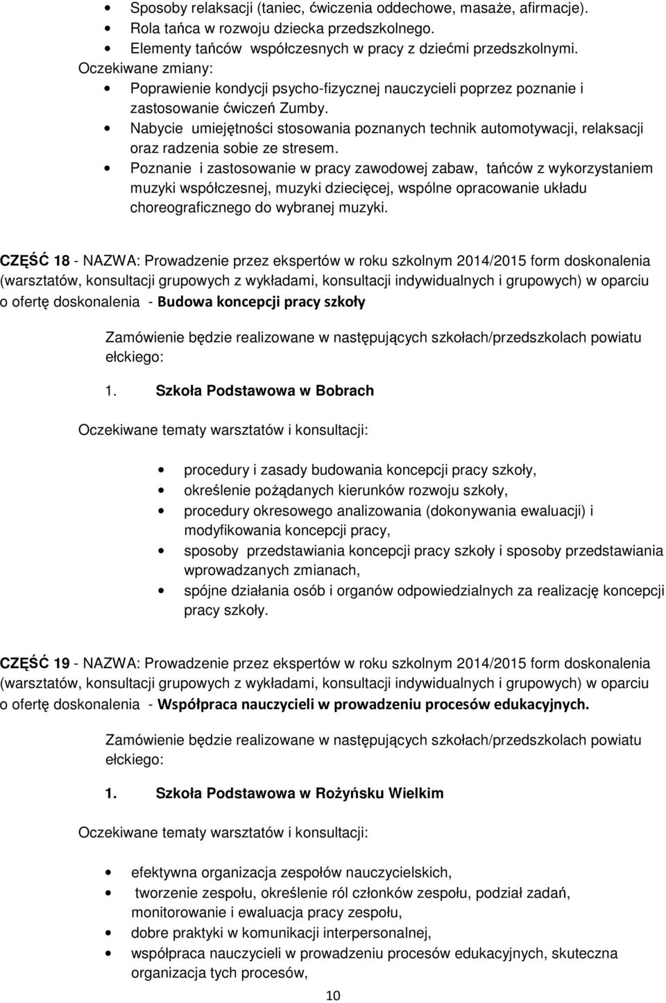 Nabycie umiejętności stosowania poznanych technik automotywacji, relaksacji oraz radzenia sobie ze stresem.