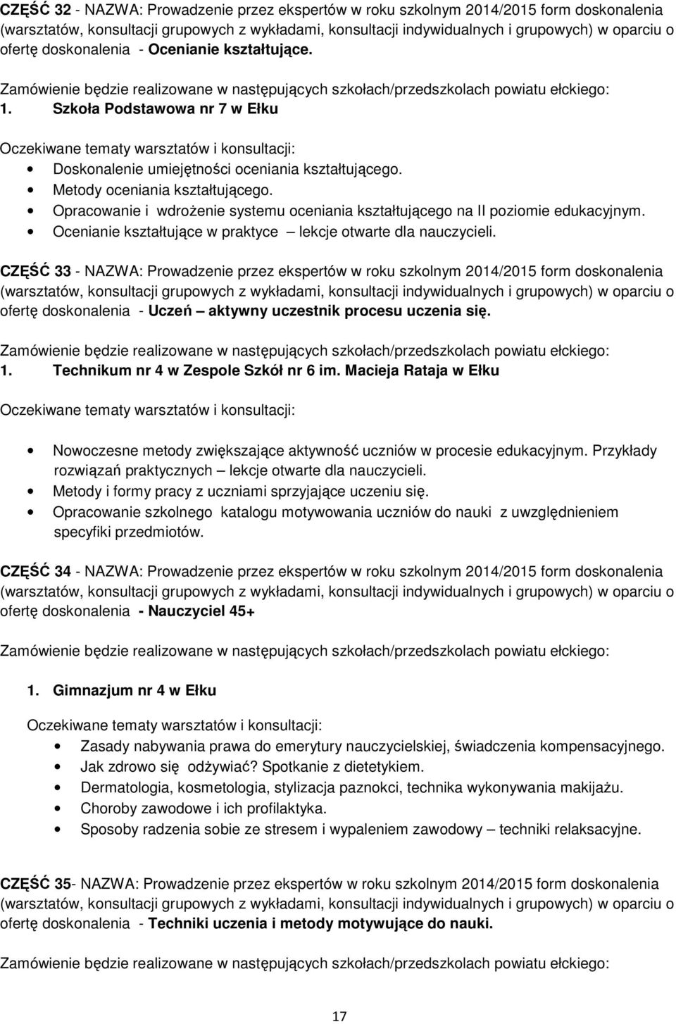 Opracowanie i wdrożenie systemu oceniania kształtującego na II poziomie edukacyjnym. Ocenianie kształtujące w praktyce lekcje otwarte dla nauczycieli.