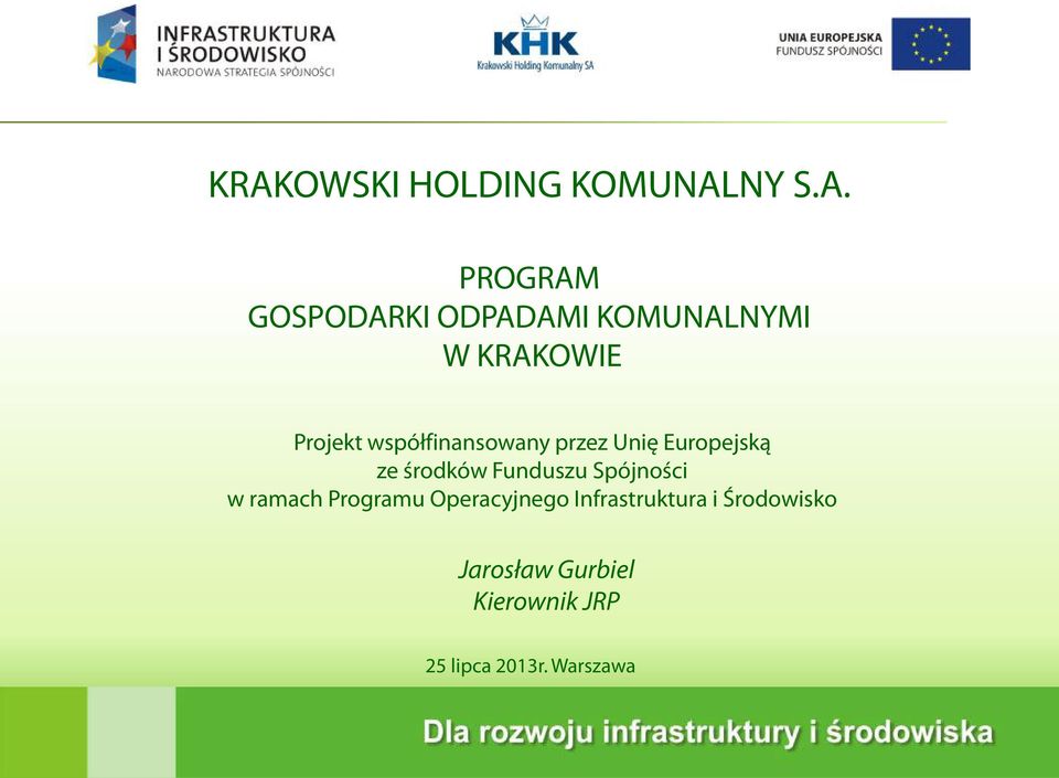 Europejską ze środków Funduszu Spójności w ramach Programu