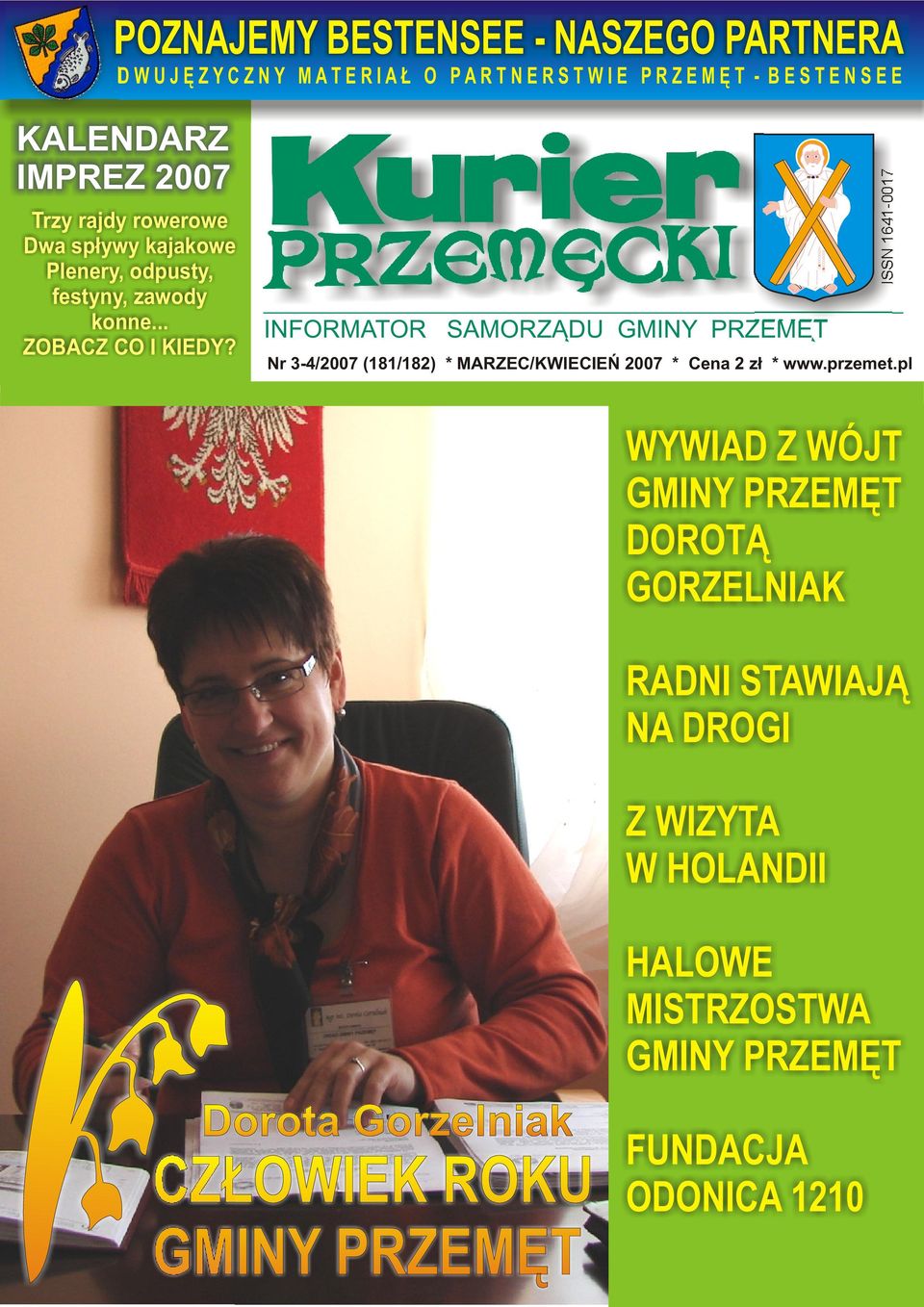 ISSN 1641-0017 KALENDARZ IMPREZ 2007 INFORMATOR SAMORZADU GMINY PRZEMET Nr 3-4/2007 (181/182) * MARZEC/KWIECIEŃ 2007 * Cena 2 zł *