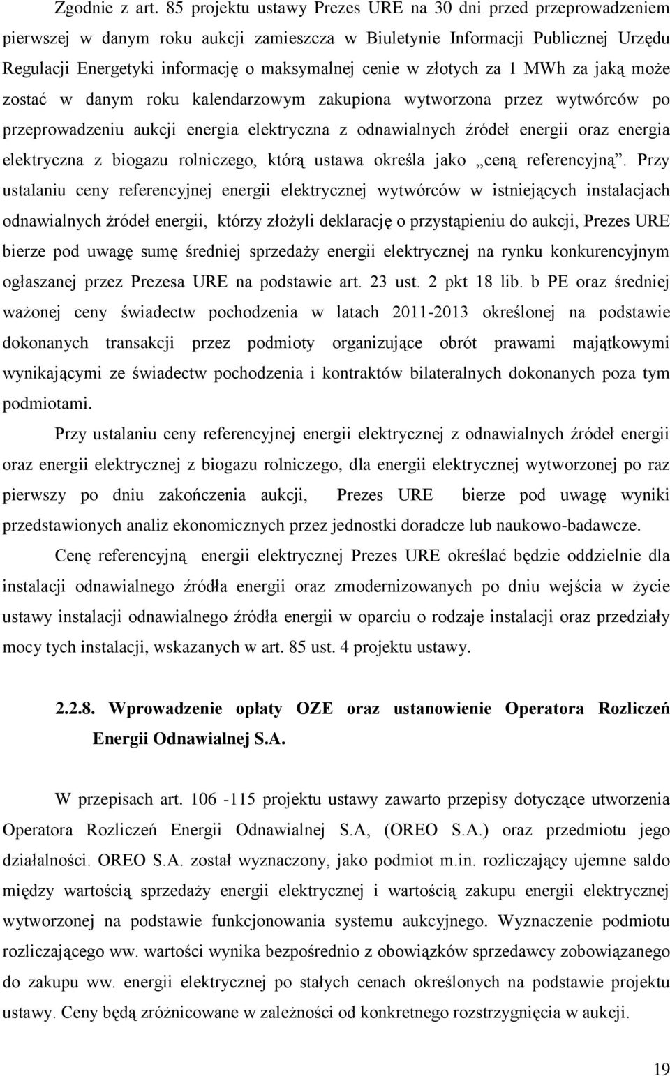 złotych za 1 MWh za jaką może zostać w danym roku kalendarzowym zakupiona wytworzona przez wytwórców po przeprowadzeniu aukcji energia elektryczna z odnawialnych źródeł energii oraz energia