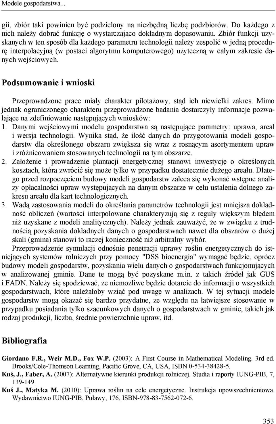 wejściowych. Podsumowanie i wnioski Przeprowadzone prace miały charakter pilotażowy, stąd ich niewielki zakres.