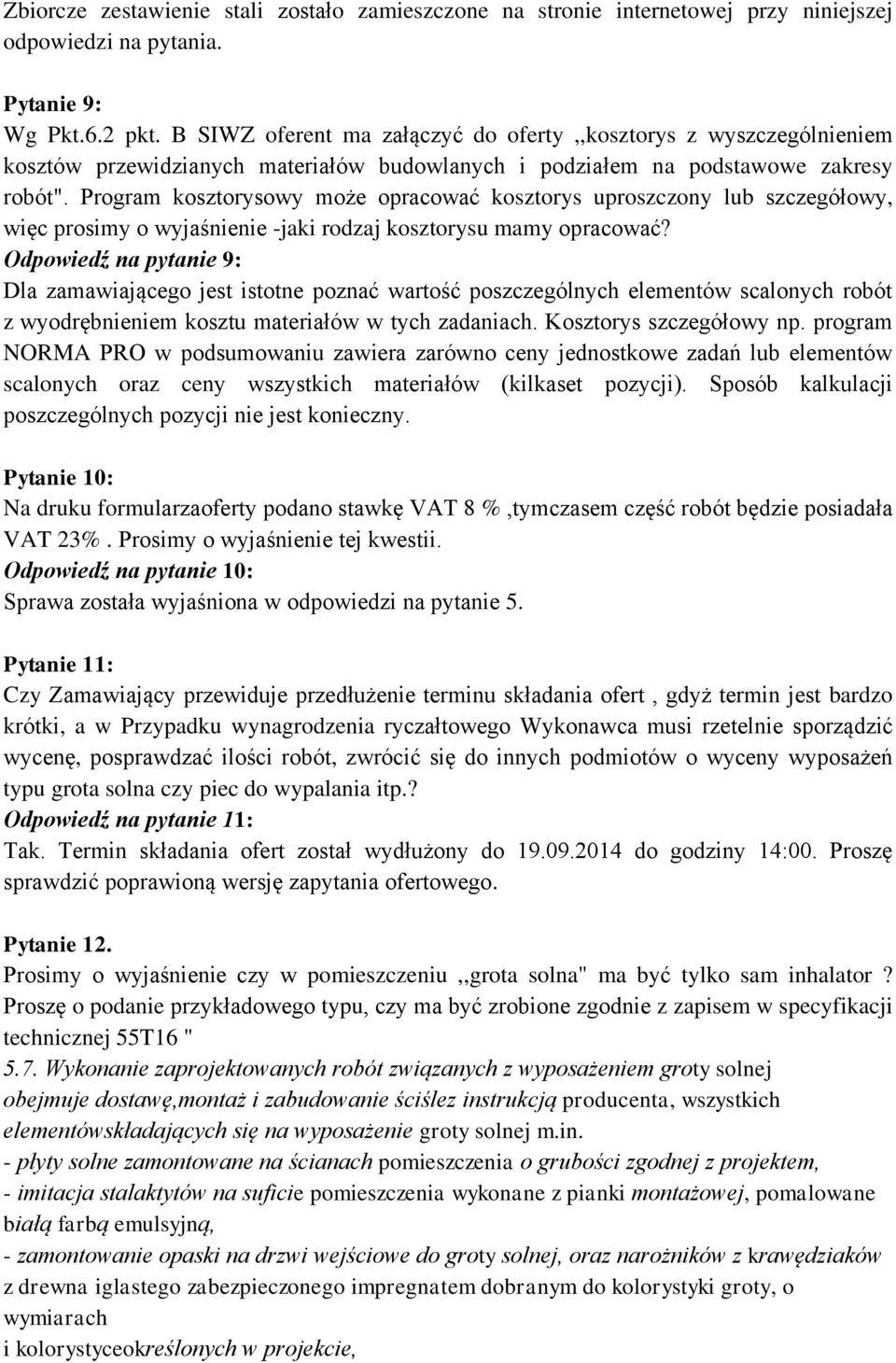 Program kosztorysowy może opracować kosztorys uproszczony lub szczegółowy, więc prosimy o wyjaśnienie -jaki rodzaj kosztorysu mamy opracować?