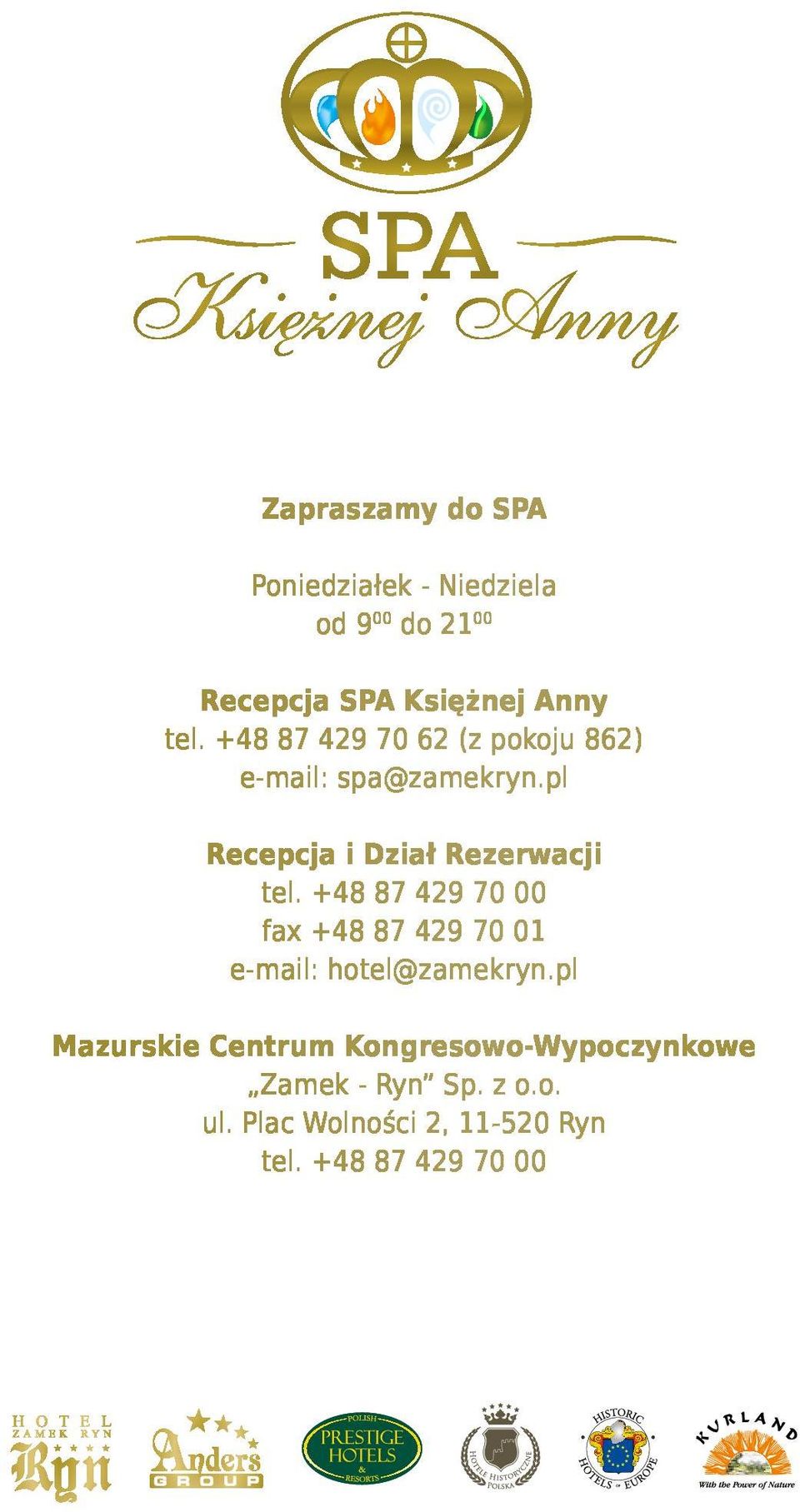 +48 87 429 70 00 fax +48 87 429 70 01 e-mail: hotel@zamekryn.