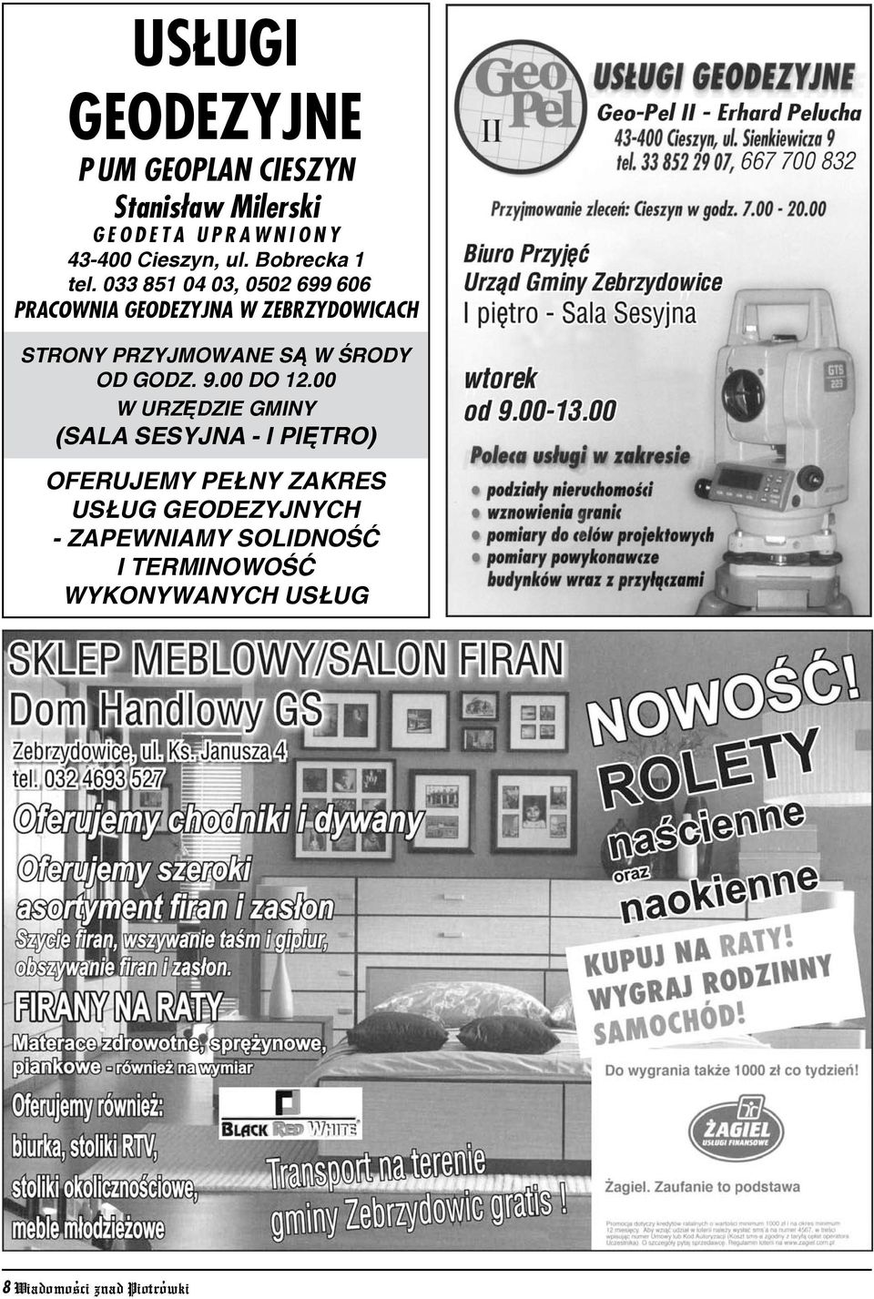 033 851 04 03, 0502 699 606 PRACOWNIA GEODEZYJNA W ZEBRZYDOWICACH Strony przyjmowane s w œrody od