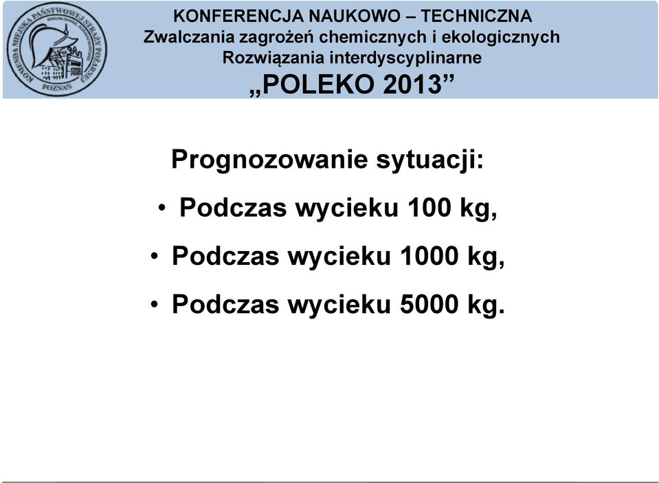 Podczas wycieku 1000 kg,