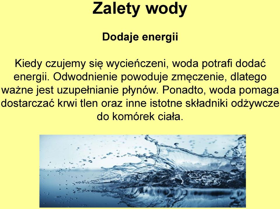 Odwodnienie powoduje zmęczenie, dlatego ważne jest uzupełnianie