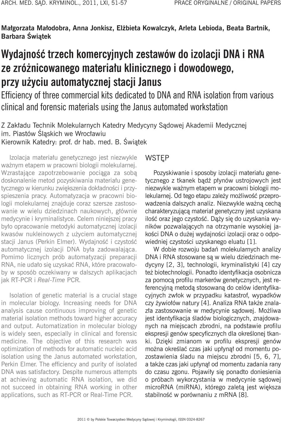 izolacji DNA i RNA ze zróżnicowanego materiału klinicznego i dowodowego, przy użyciu automatycznej stacji Janus Efficiency of three commercial kits dedicated to DNA and RNA isolation from various