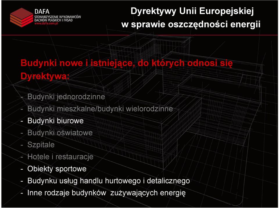 wielorodzinne - Budynki biurowe - Budynki oświatowe - Szpitale - Hotele i restauracje -