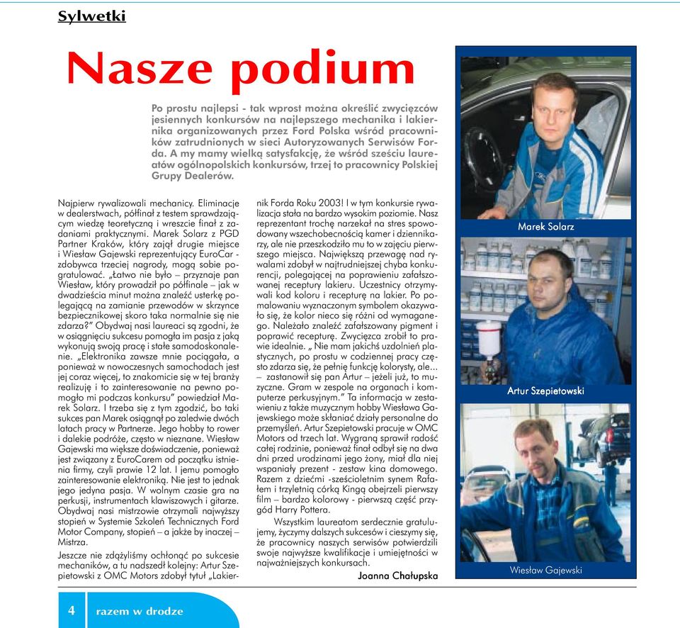 Najpierw rywalizowali mechanicy. Eliminacje w dealerstwach, półfinał z testem sprawdzającym wiedzę teoretyczną i wreszcie finał z zadaniami praktycznymi.