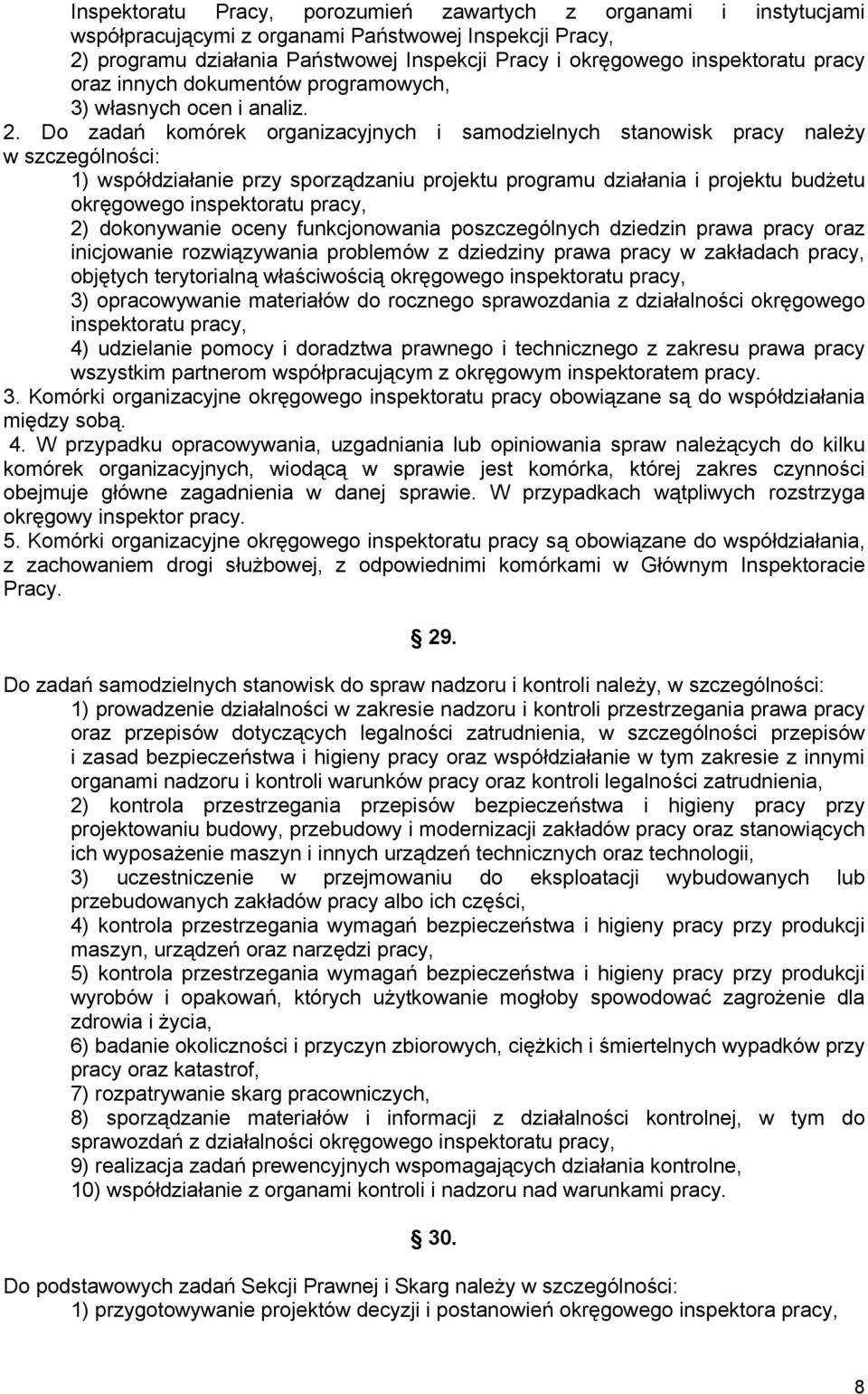 Do zadań komórek organizacyjnych i samodzielnych stanowisk pracy należy w szczególności: 1) współdziałanie przy sporządzaniu projektu programu działania i projektu budżetu okręgowego inspektoratu