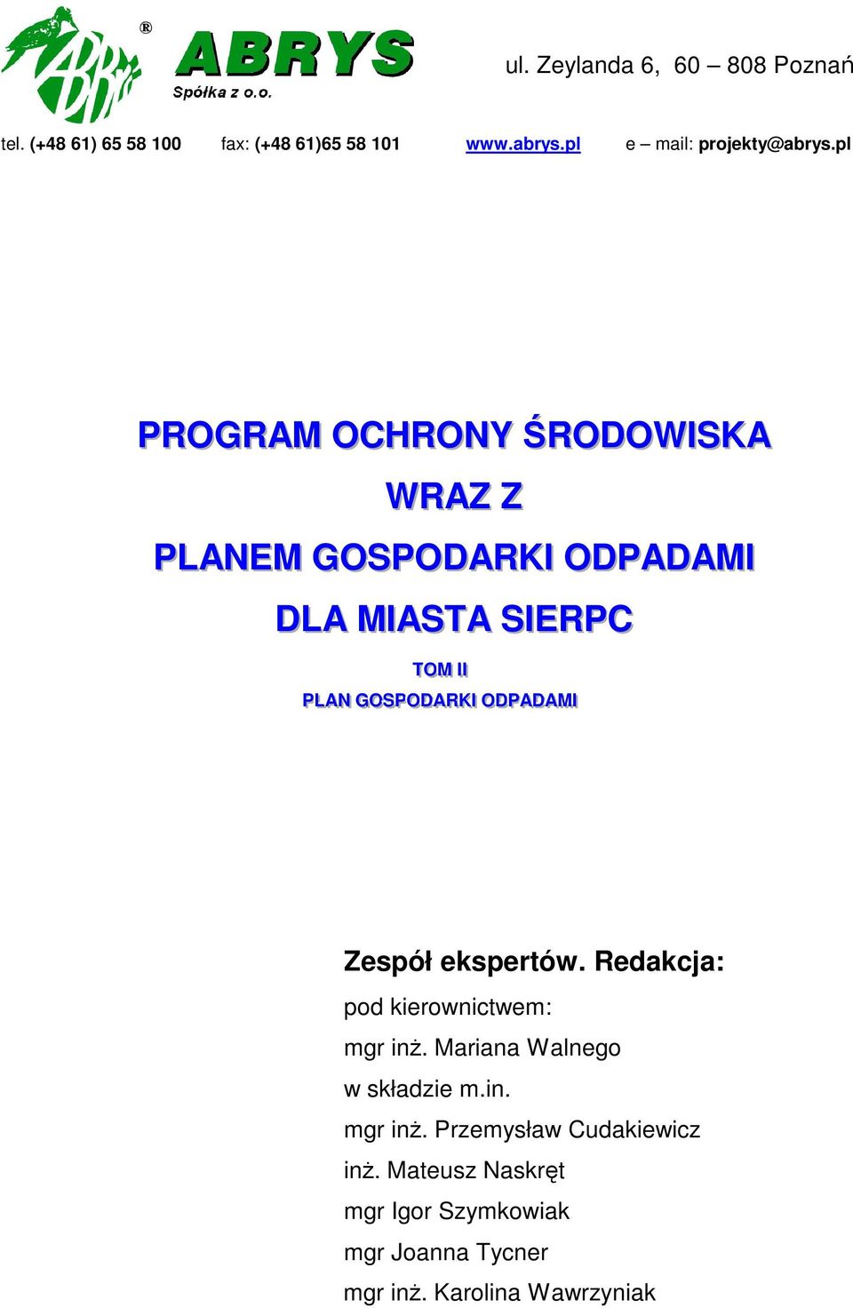 GGOOSSPPOODDAARRKKI II OODDPPAADDAAMM II I Zespół ekspertów. Redakcja: pod kierownictwem: mgr inŝ.