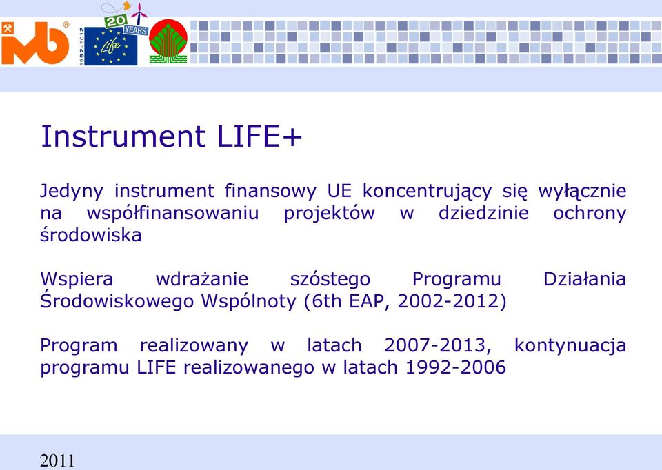 szóstego Programu Działania Środowiskowego Wspólnoty (6th EAP, 2002-2012) Program