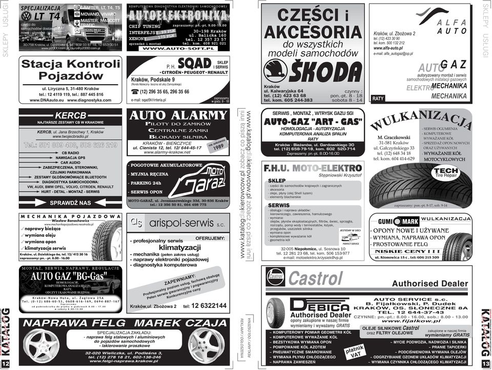 com CHIP TUNING INTERFEJSY XENONY sprzeda i monta od99 PLN zestawy od175 PLN 30-198 Kraków ul. Balicka 160 tel. 12 357 23 57 tel. kom. 608 921 021 WWW.AUTO-SOFT.