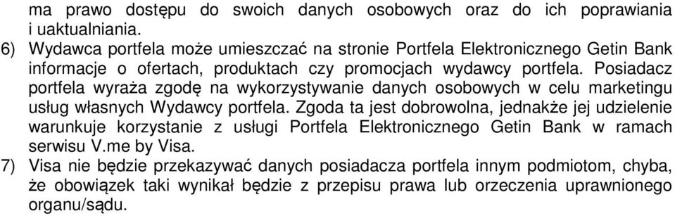 Posiadacz portfela wyraża zgodę na wykorzystywanie danych osobowych w celu marketingu usług własnych Wydawcy portfela.