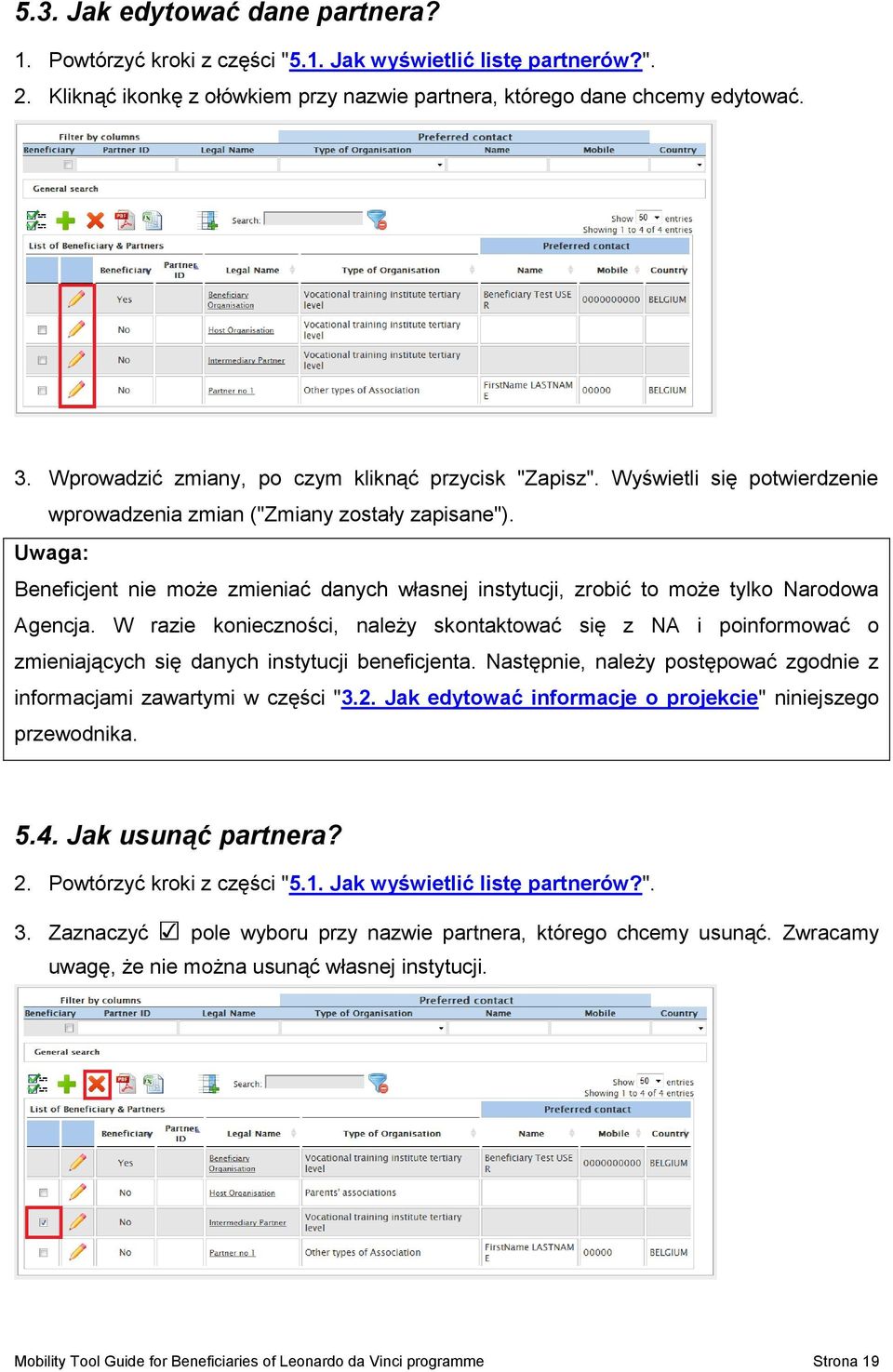 Uwaga: Beneficjent nie może zmieniać danych własnej instytucji, zrobić to może tylko Narodowa Agencja.