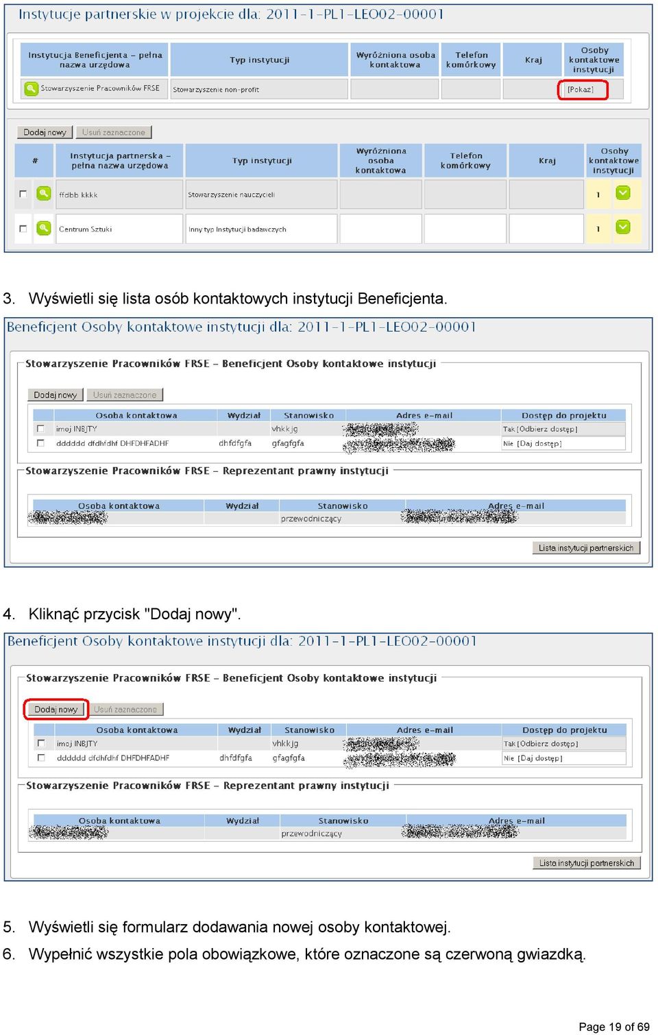 Wyświetli się formularz dodawania nowej osoby kontaktowej. 6.