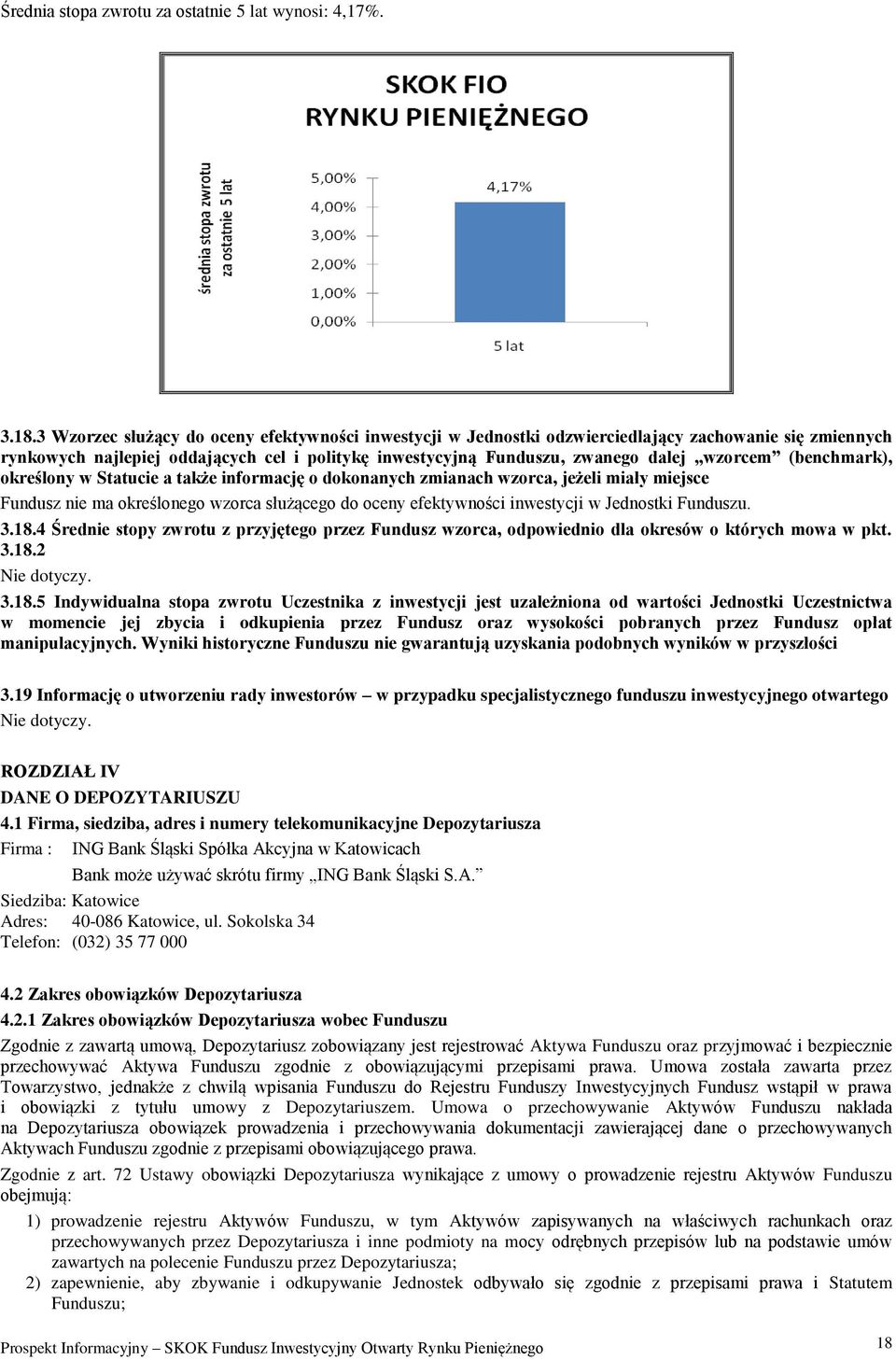 (benchmark), określony w Statucie a także informację o dokonanych zmianach wzorca, jeżeli miały miejsce Fundusz nie ma określonego wzorca służącego do oceny efektywności inwestycji w Jednostki