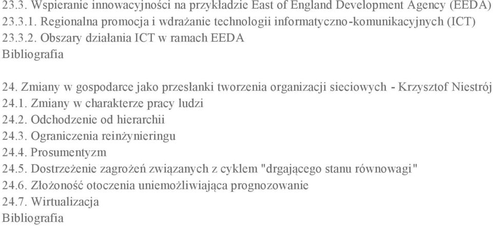 Zmiany w gospodarce jako przesłanki tworzenia organizacji sieciowych - Krzysztof Niestrój 24.1. Zmiany w charakterze pracy ludzi 24.2. Odchodzenie od hierarchii 24.