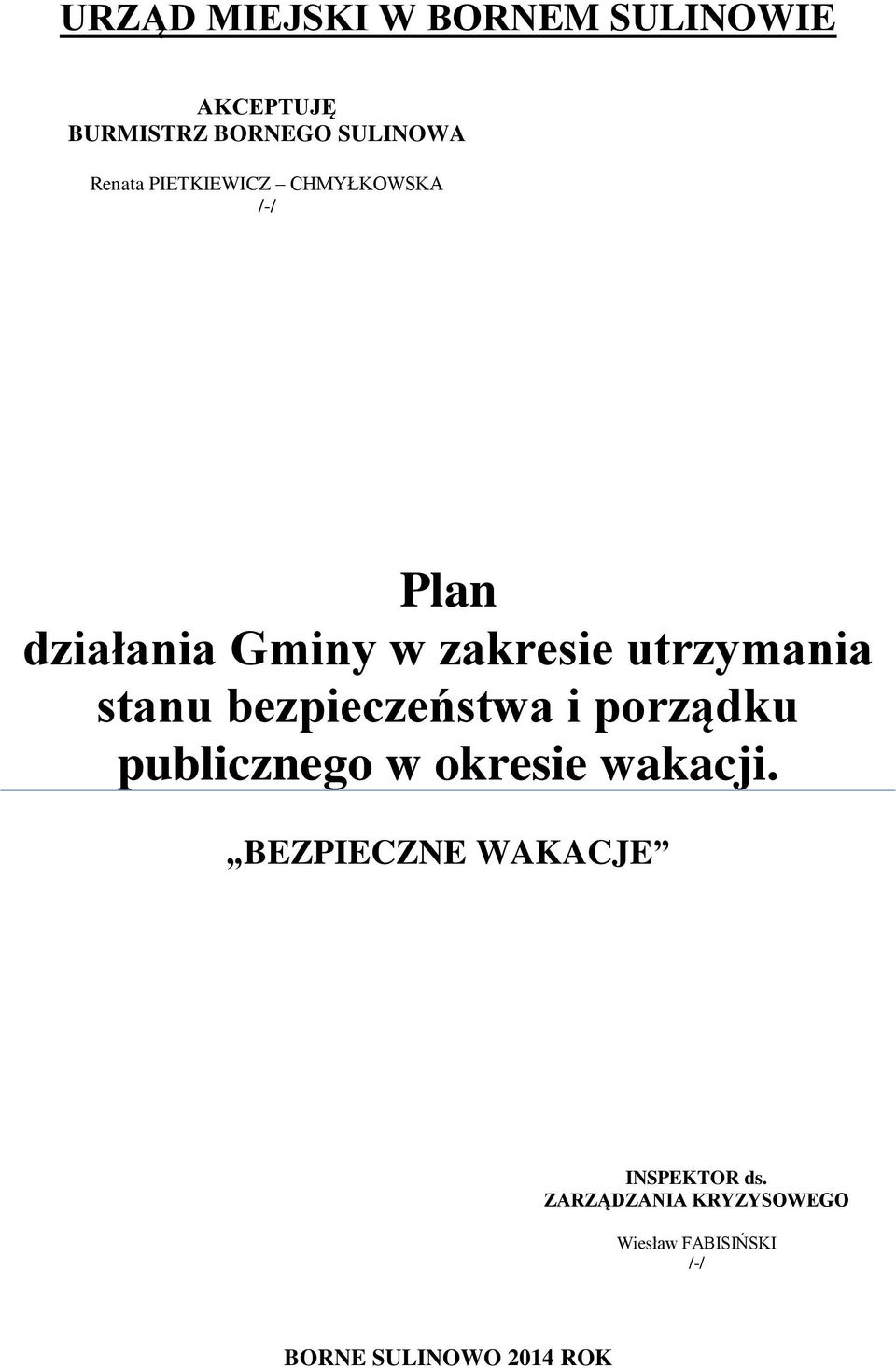 bezpieczeństwa i porządku publicznego w okresie wakacji.