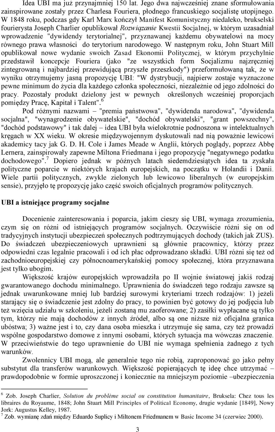 "dywidendy terytorialnej", przyznawanej każdemu obywatelowi na mocy równego prawa własności do terytorium narodowego.