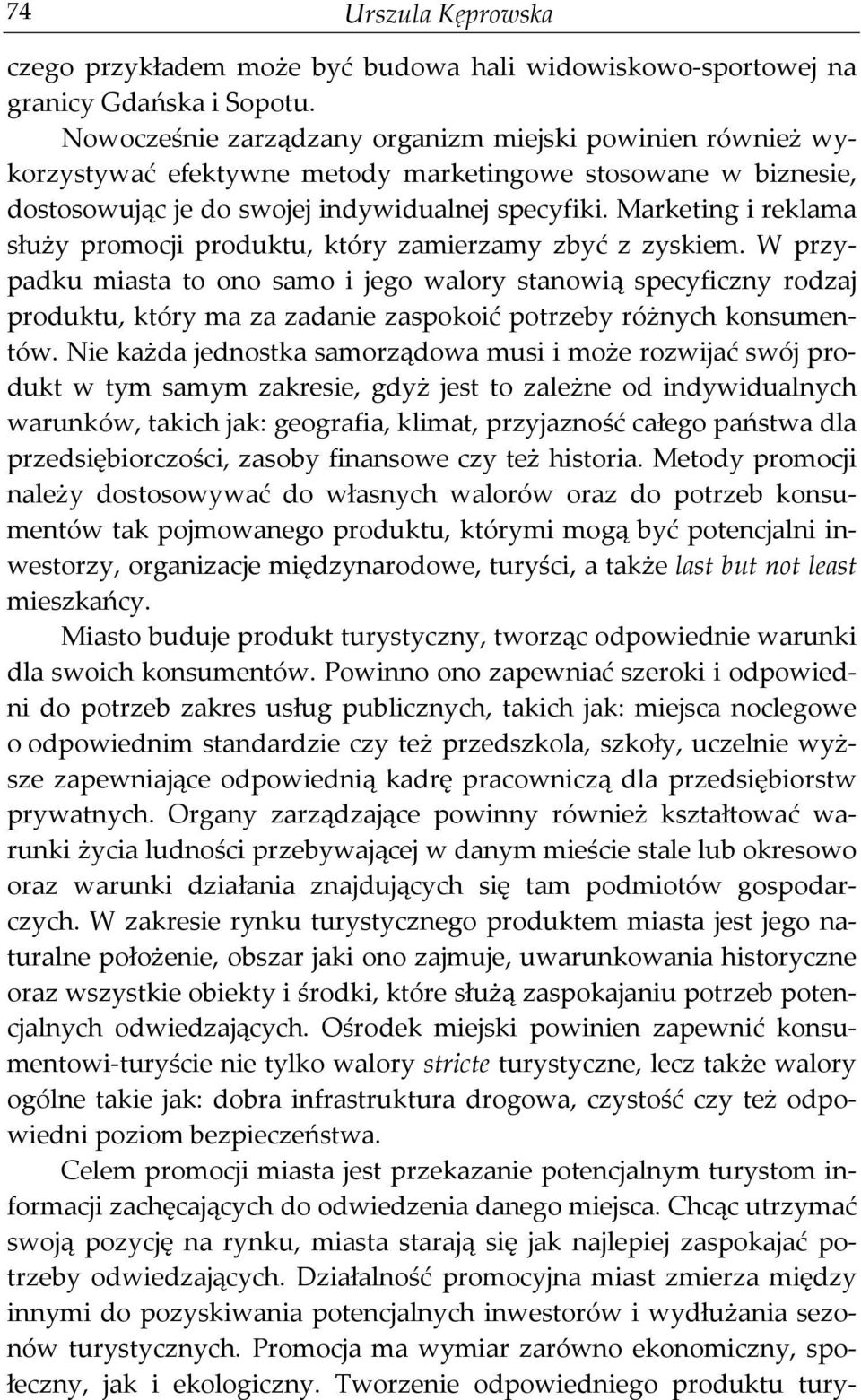 Marketing i reklama służy promocji produktu, który zamierzamy zbyć z zyskiem.