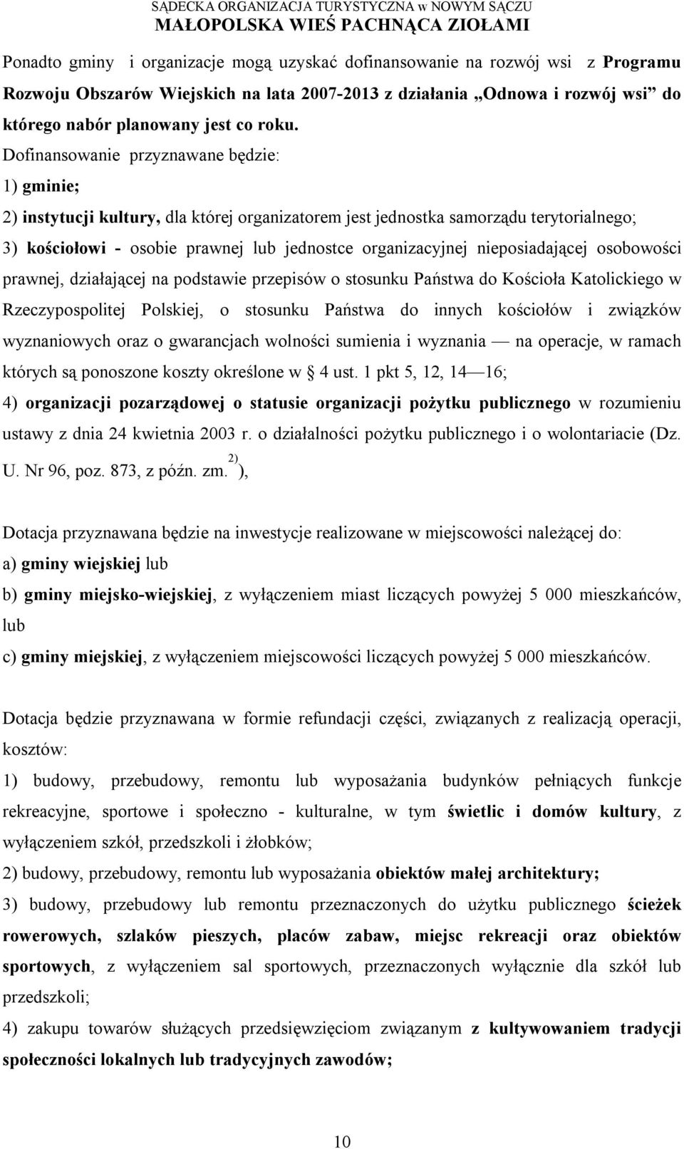 nieposiadającej osobowości prawnej, działającej na podstawie przepisów o stosunku Państwa do Kościoła Katolickiego w Rzeczypospolitej Polskiej, o stosunku Państwa do innych kościołów i związków