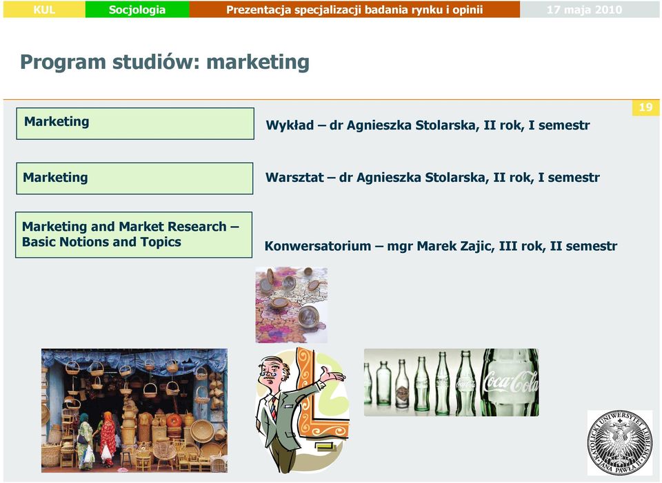 Stolarska, II rok, I semestr Marketing and Market Research