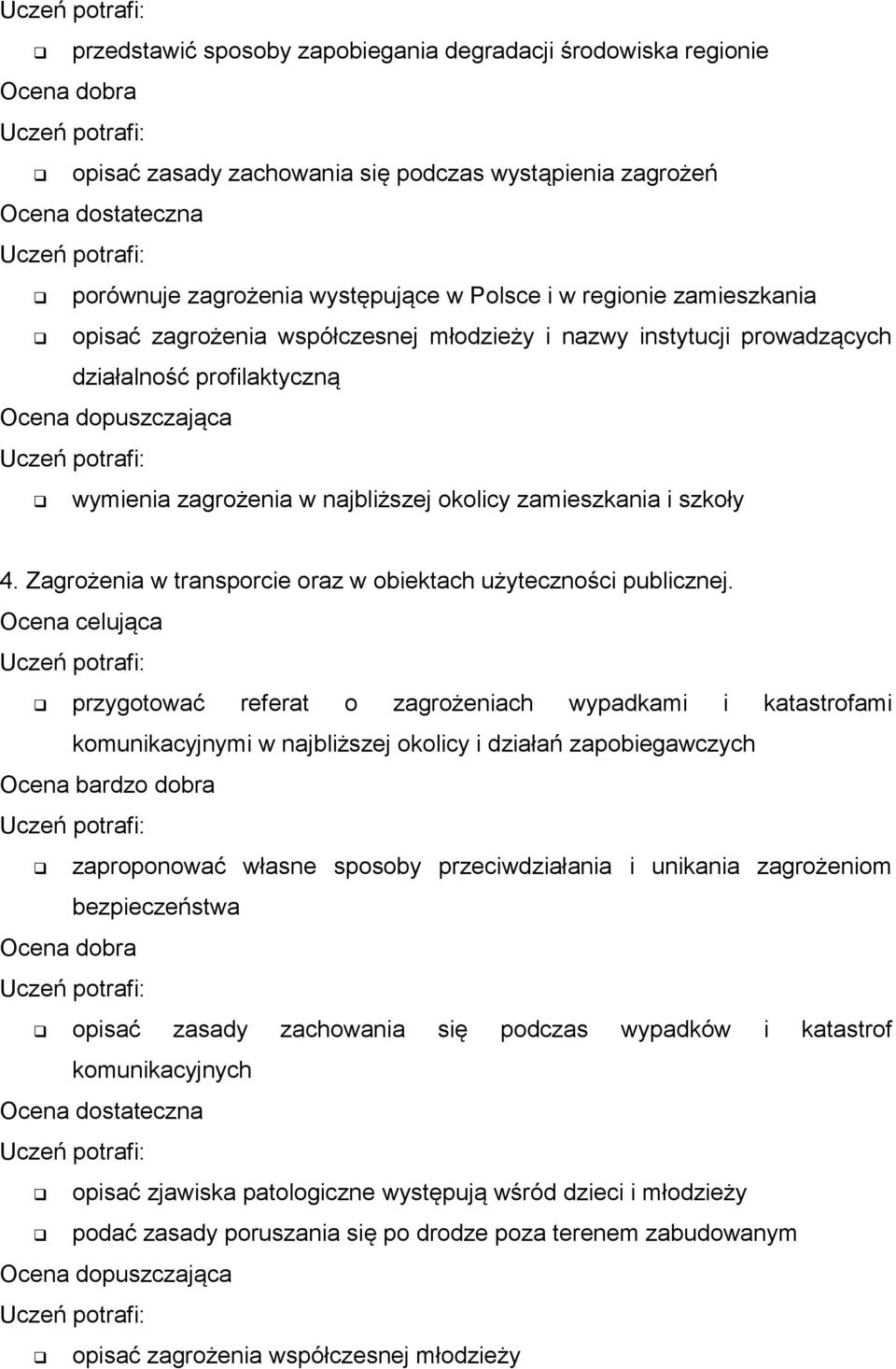 Zagrożenia w transporcie oraz w obiektach użyteczności publicznej.