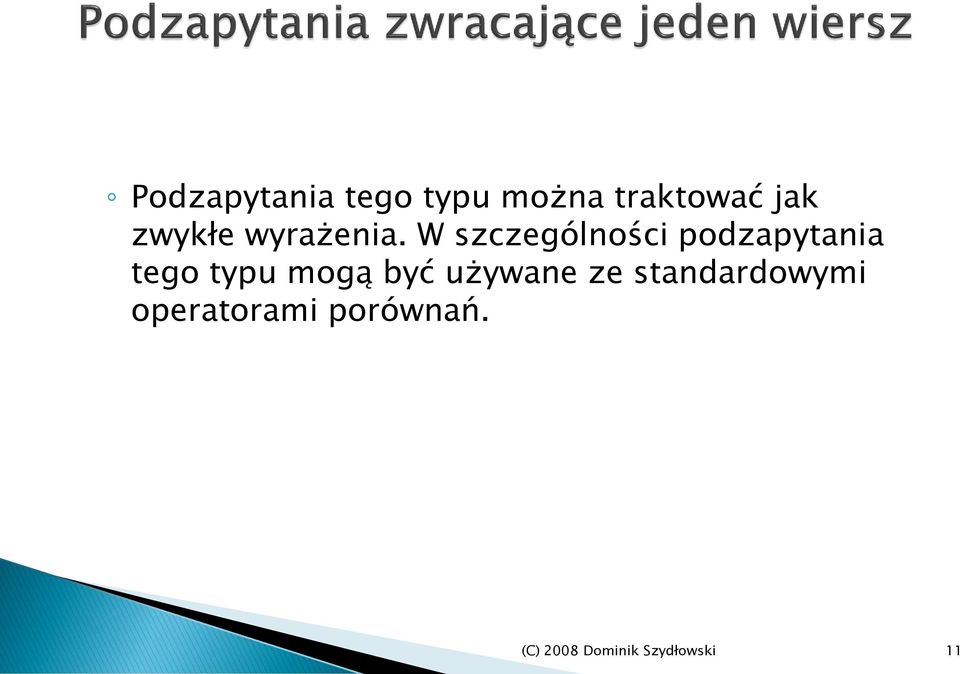 W szczególności podzapytania tego typu