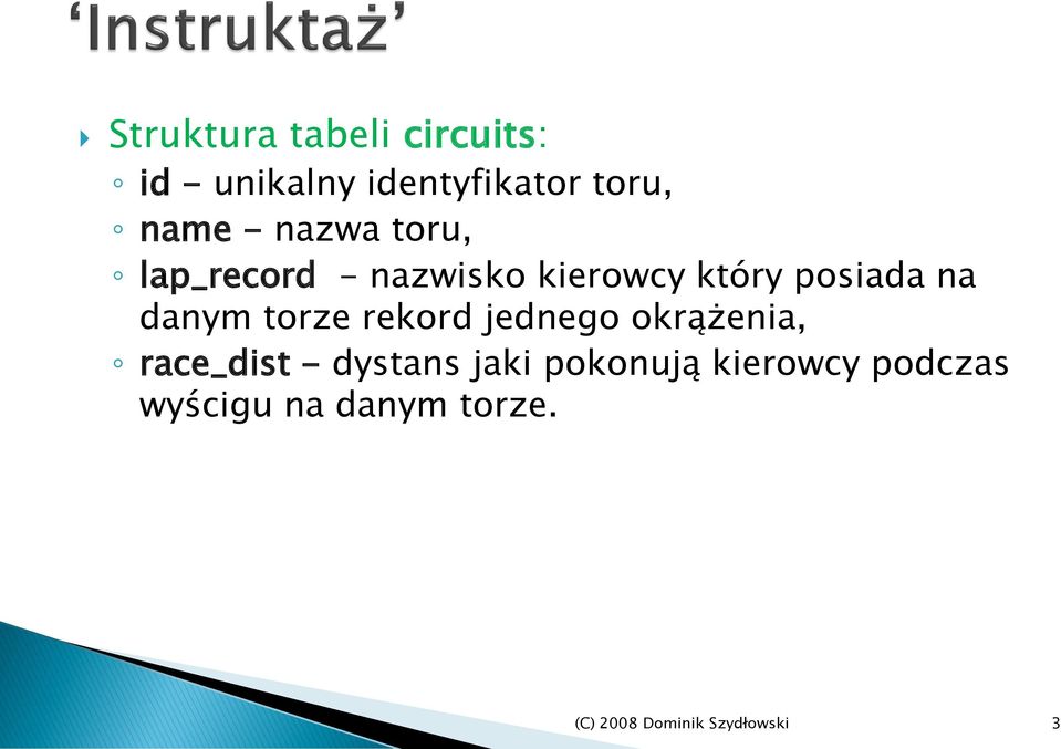 posiada na danym torze rekord jednego okrążenia, race_dist -