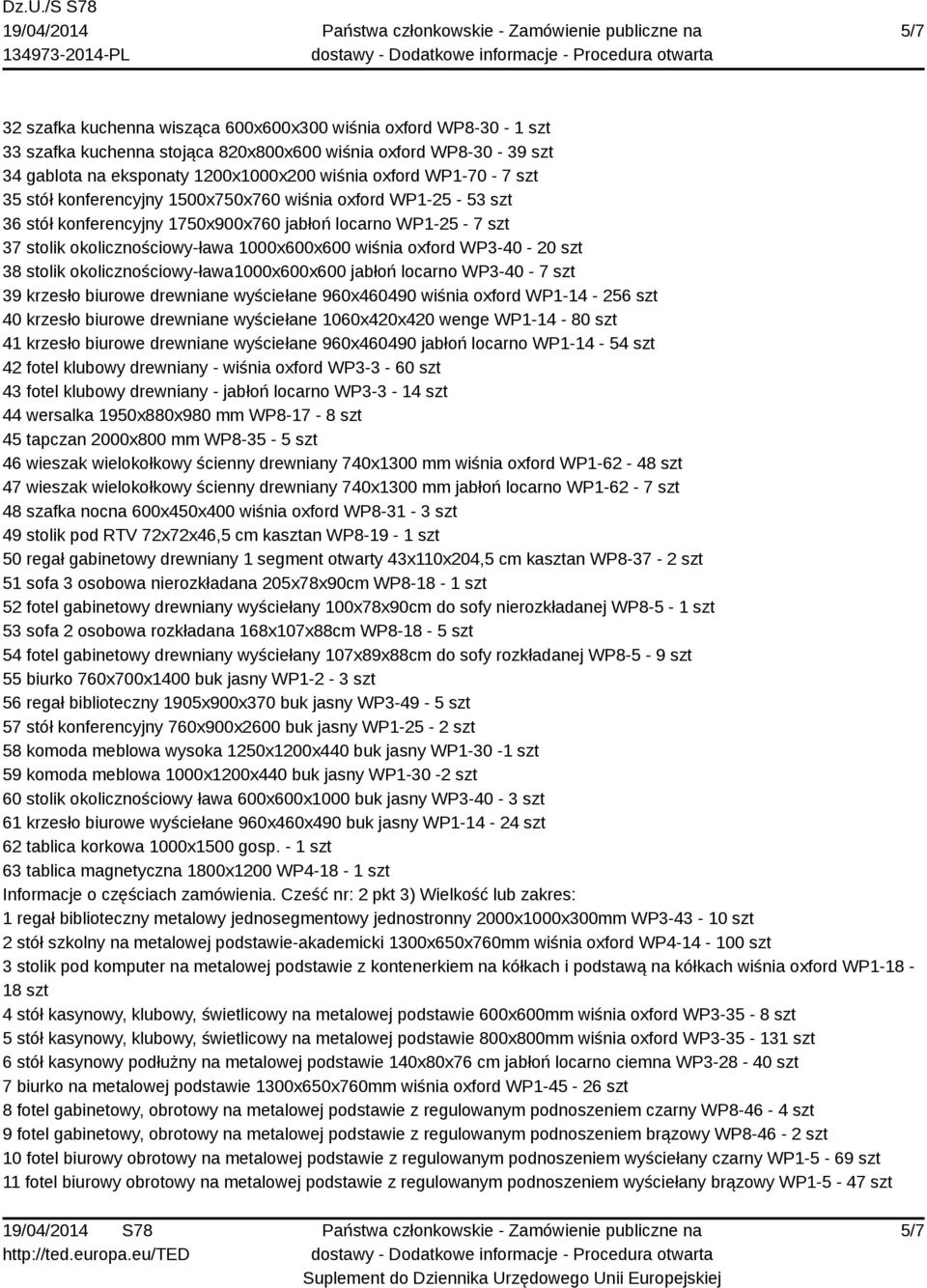 WP3-40 - 20 szt 38 stolik okolicznościowy-ława1000x600x600 jabłoń locarno WP3-40 - 7 szt 39 krzesło biurowe drewniane wyściełane 960x460490 wiśnia oxford WP1-14 - 256 szt 40 krzesło biurowe drewniane