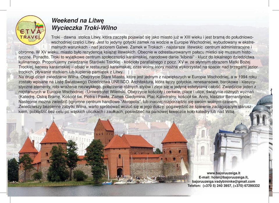 W XV wieku, miasto było rezydencją książąt litewskich. Obecnie w odrestaurowanym pałacu mieści się muzeum historyczne.