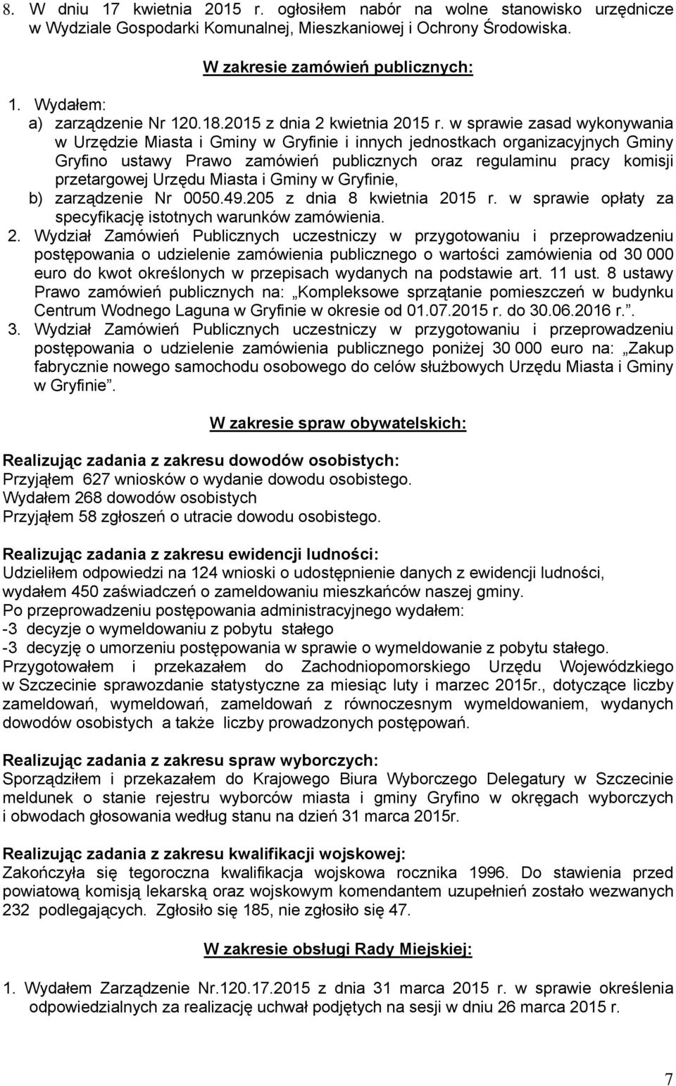 w sprawie zasad wykonywania w Urzędzie Miasta i Gminy w Gryfinie i innych jednostkach organizacyjnych Gminy Gryfino ustawy Prawo zamówień publicznych oraz regulaminu pracy komisji przetargowej Urzędu