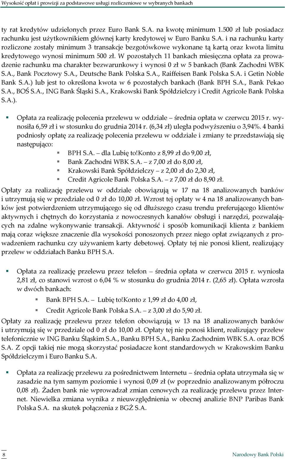 i na rachunku karty rozliczone zostały minimum 3 transakcje bezgotówkowe wykonane tą kartą oraz kwota limitu kredytowego wynosi minimum 500 zł.