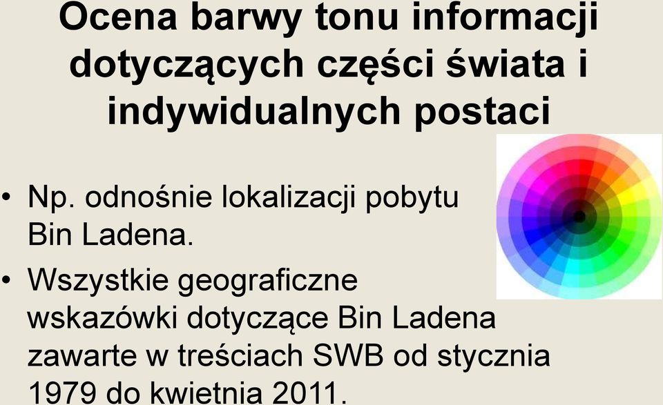 odnośnie lokalizacji pobytu Bin Ladena.