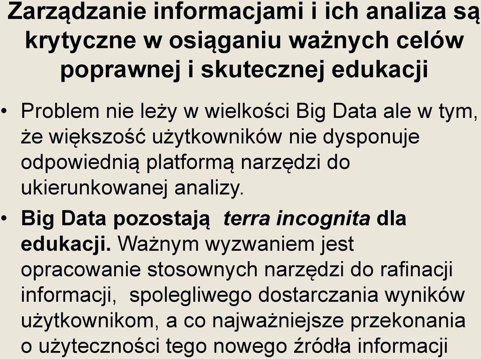 analizy. Big Data pozostają terra incognita dla edukacji.